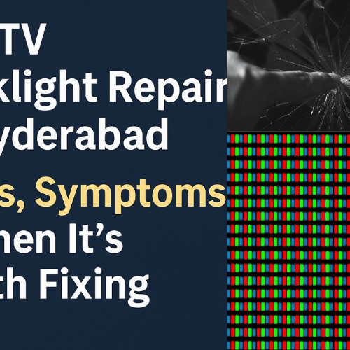 LED TV Backlight Repair in Hyderabad — Costs, Symptoms & When It’s Worth Fixing